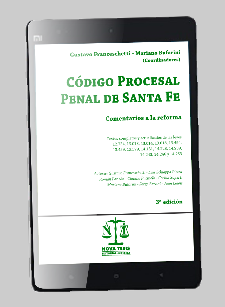 Cdigo Procesal Penal de la provincia de Santa Fe. Comentarios a la reforma
